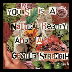 Card 101- yours is a natural beauty and a gentle strength