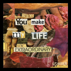 Card 111-you make my life extraordinary