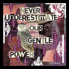 Card 116-never underestimate our gentle power