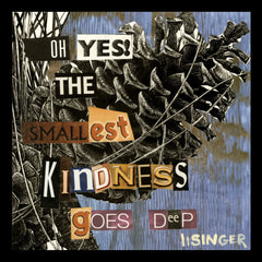 Card 132-oh yes the smallest kindness goes deep