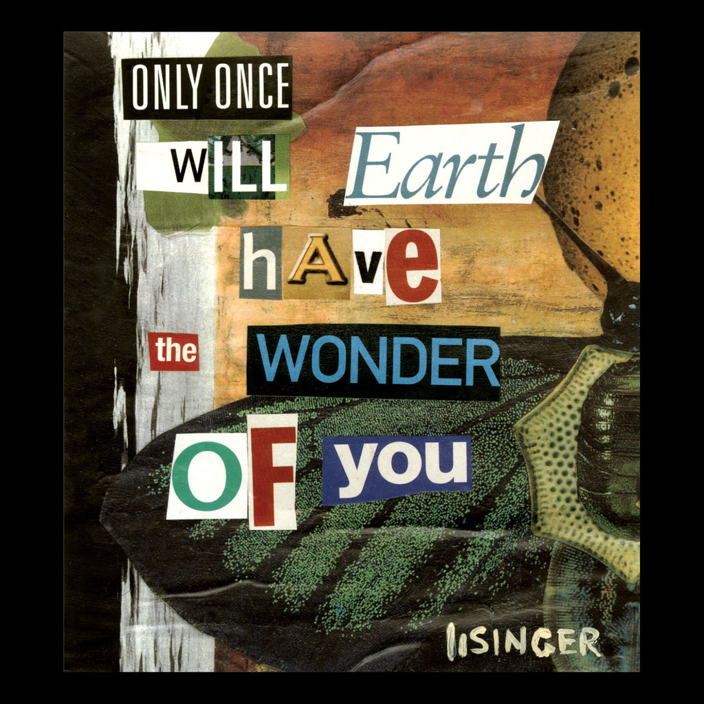 Card 135-only once will  earth have the wonder of you