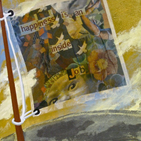 "Happiness is an Inside Job" SOLD